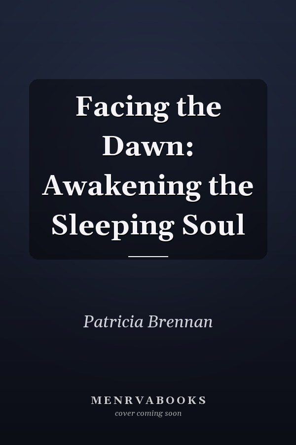 Facing the Dawn: Awakening the Sleeping Soul