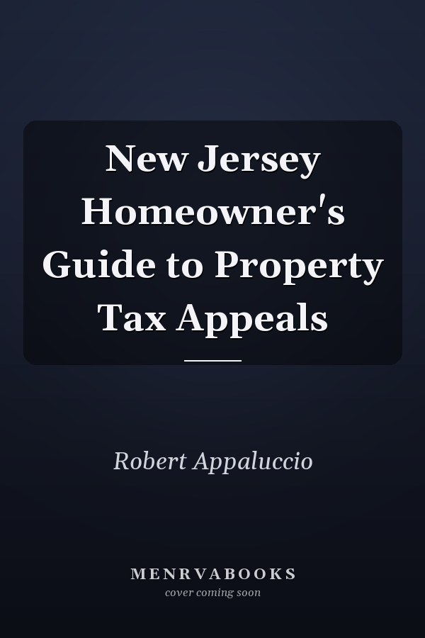 New Jersey Homeowner's Guide to Property Tax Appeals