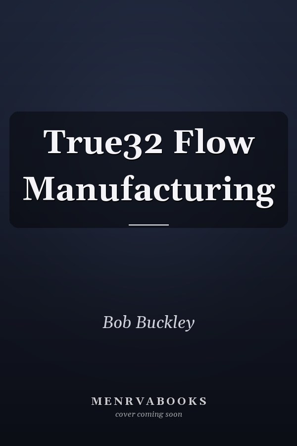 True32 Flow Manufacturing