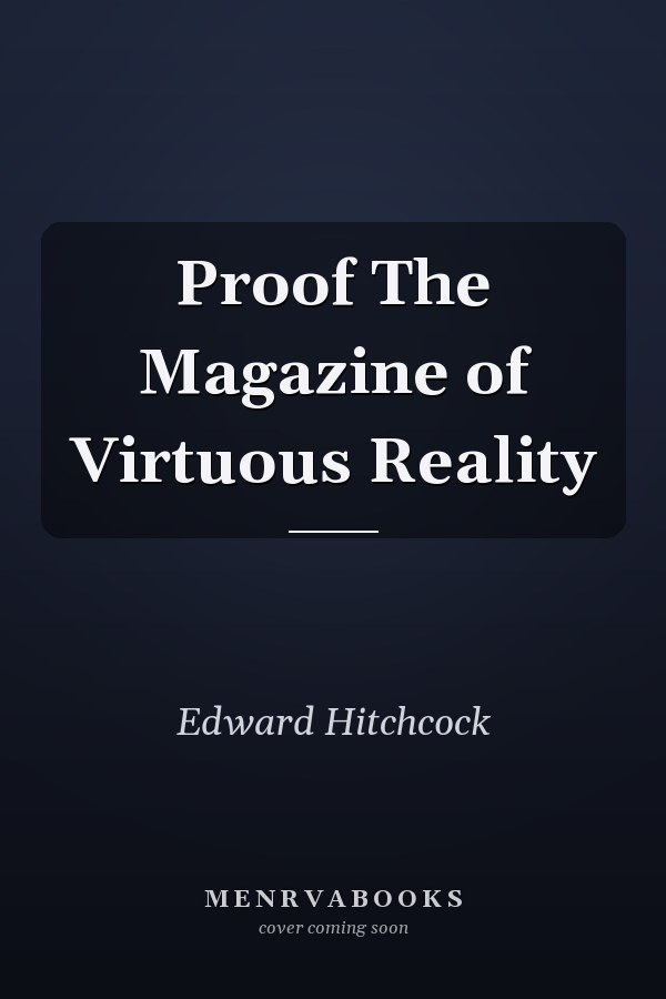 Proof The Magazine of Virtuous Reality