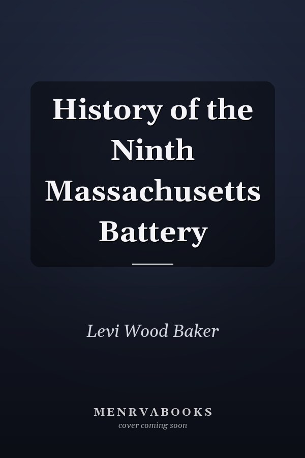 History of the Ninth Massachusetts Battery