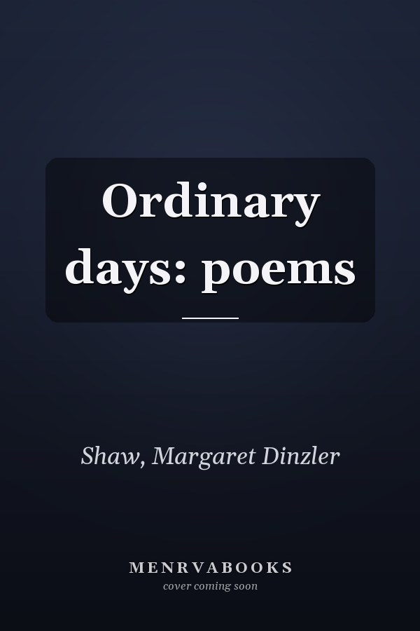 Ordinary days: poems