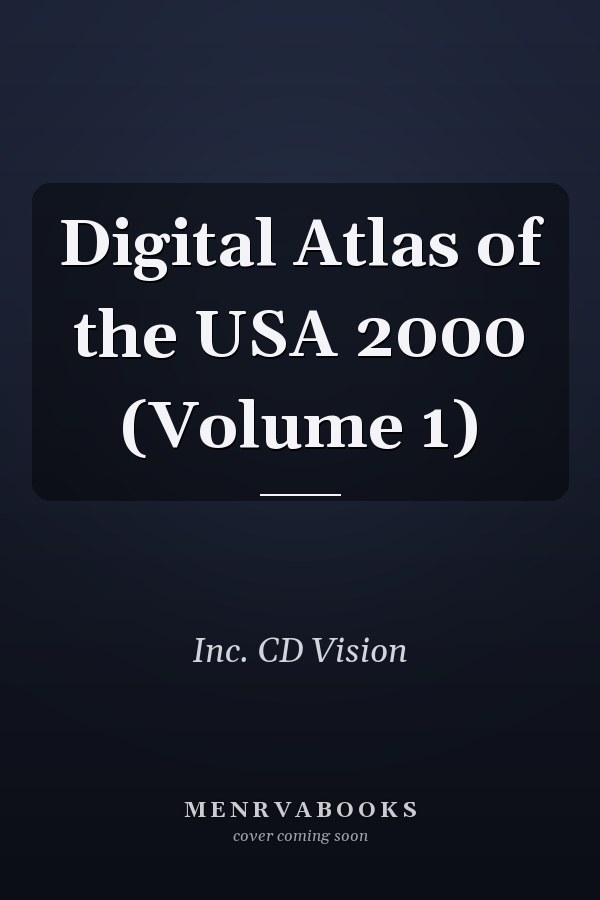 Digital Atlas of the USA 2000 (Volume 1)