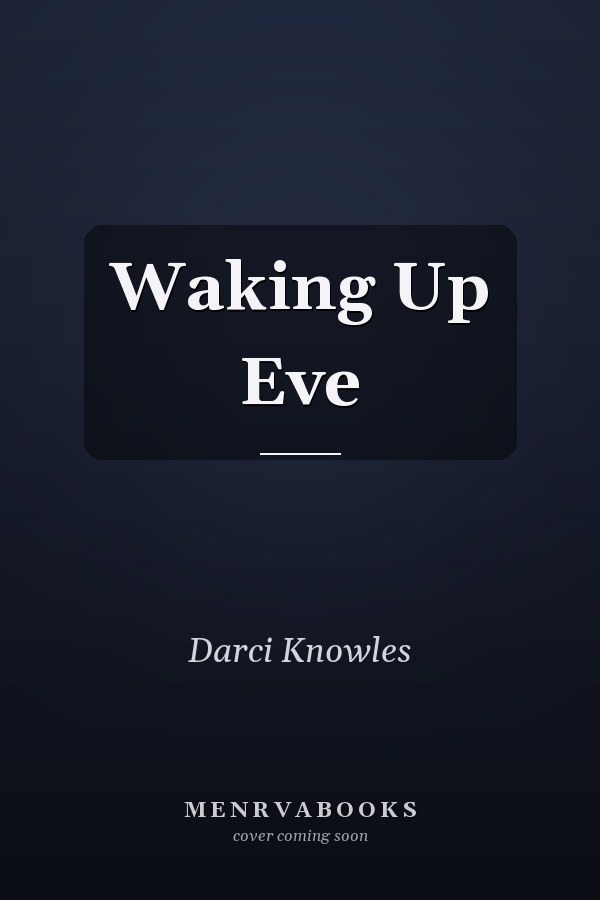 Waking Up Eve
