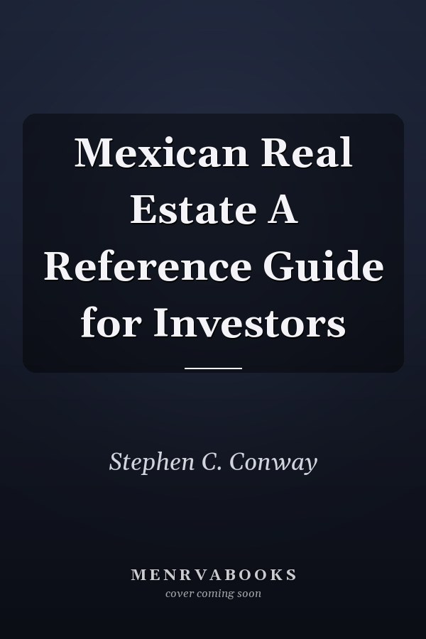 Mexican Real Estate A Reference Guide for Investors