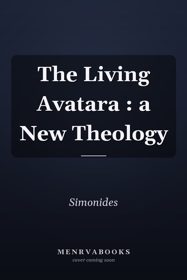 The Living Avatara : a New Theology