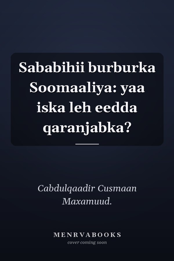 Sababihii burburka Soomaaliya: yaa iska leh eedda qaranjabka?