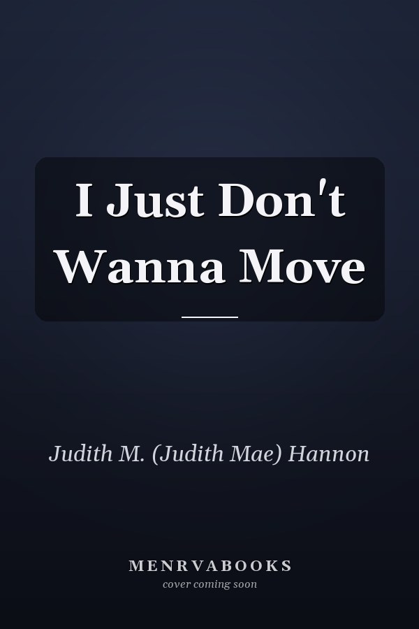 I Just Don't Wanna Move