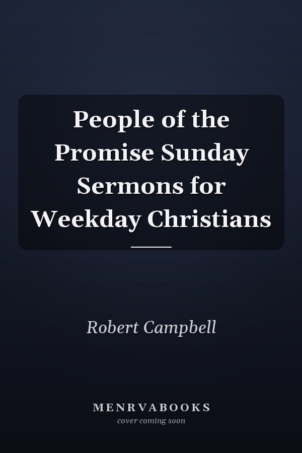 People of the Promise Sunday Sermons for Weekday Christians