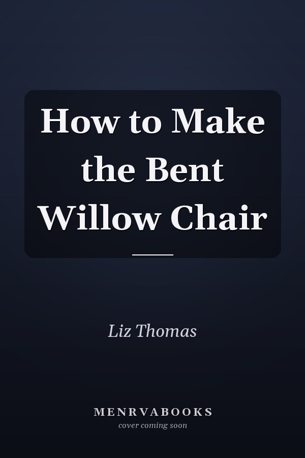 How to Make the Bent Willow Chair