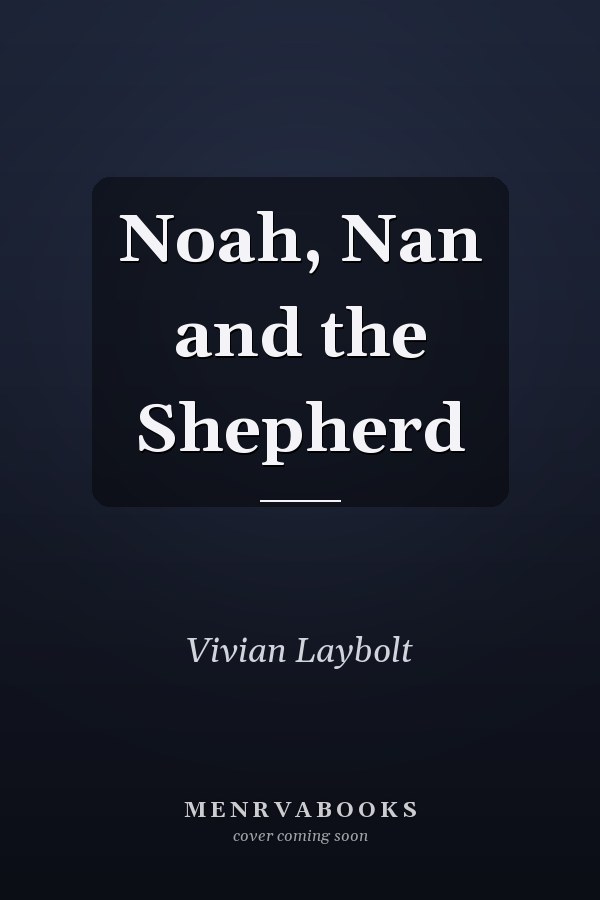Noah, Nan and the Shepherd