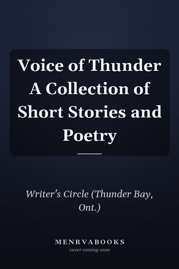 Voice of Thunder A Collection of Short Stories and Poetry