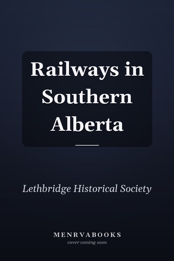 Railways in Southern Alberta