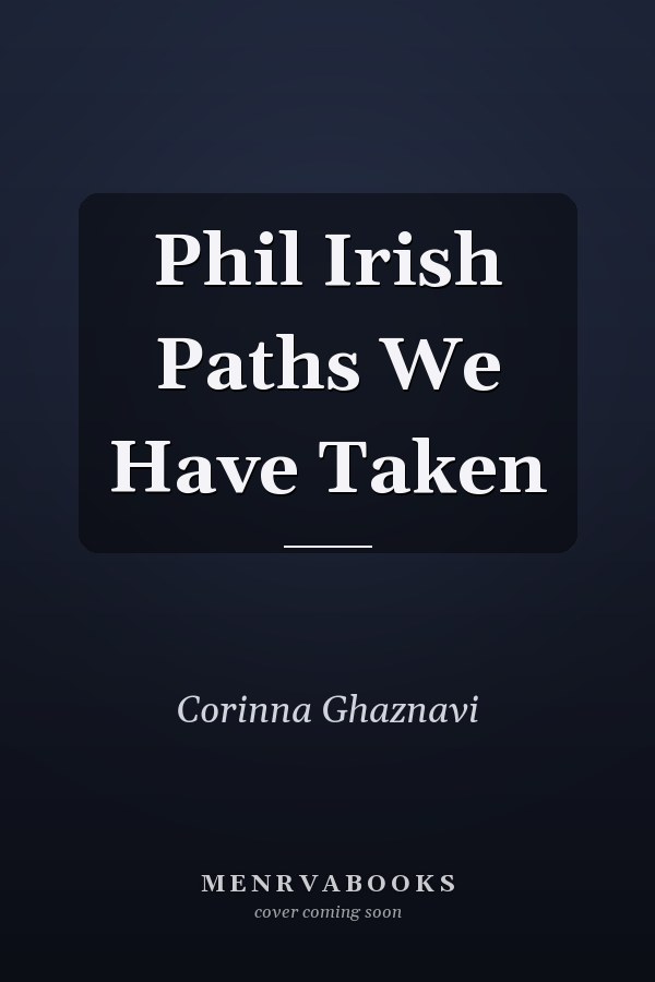Phil Irish Paths We Have Taken