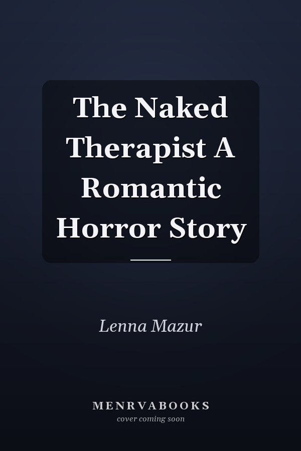The Naked Therapist A Romantic Horror Story