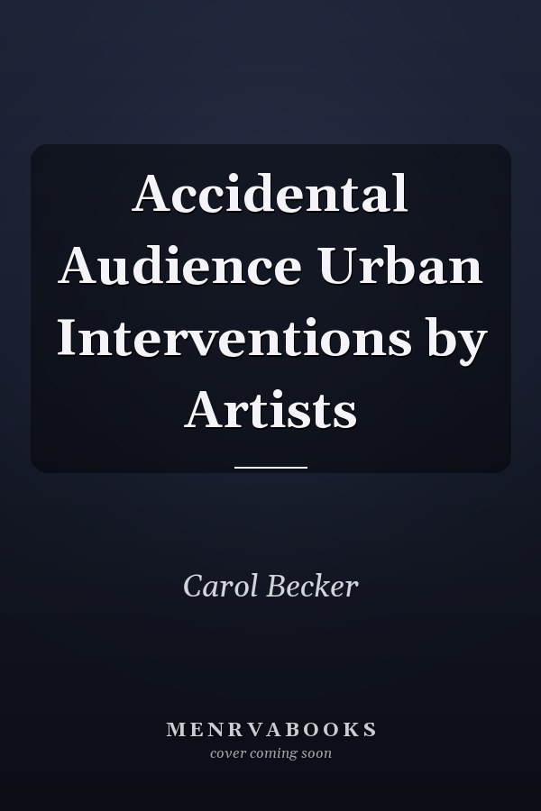 Accidental Audience Urban Interventions by Artists