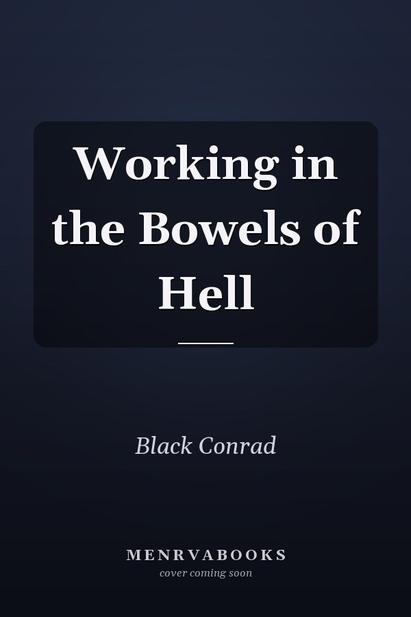 Working in the Bowels of Hell