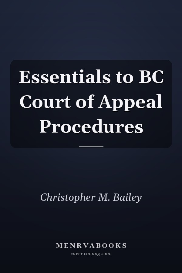 Essentials to BC Court of Appeal Procedures