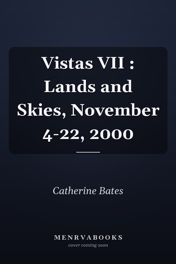 Vistas VII : Lands and Skies, November 4-22, 2000