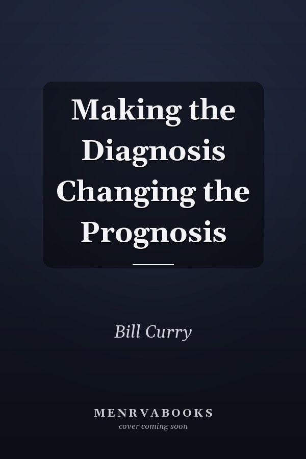 Making the Diagnosis Changing the Prognosis