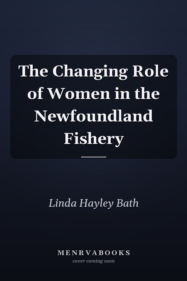 The Changing Role of Women in the Newfoundland Fishery