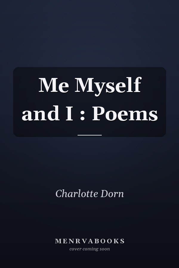 Me Myself and I : Poems