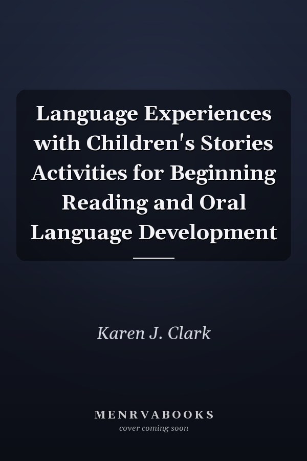 Language Experiences with Children's Stories Activities for Beginning Reading and Oral Language Development