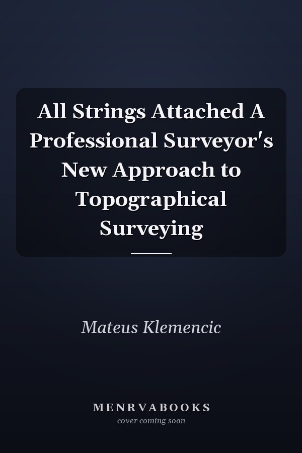 All Strings Attached A Professional Surveyor's New Approach to Topographical Surveying