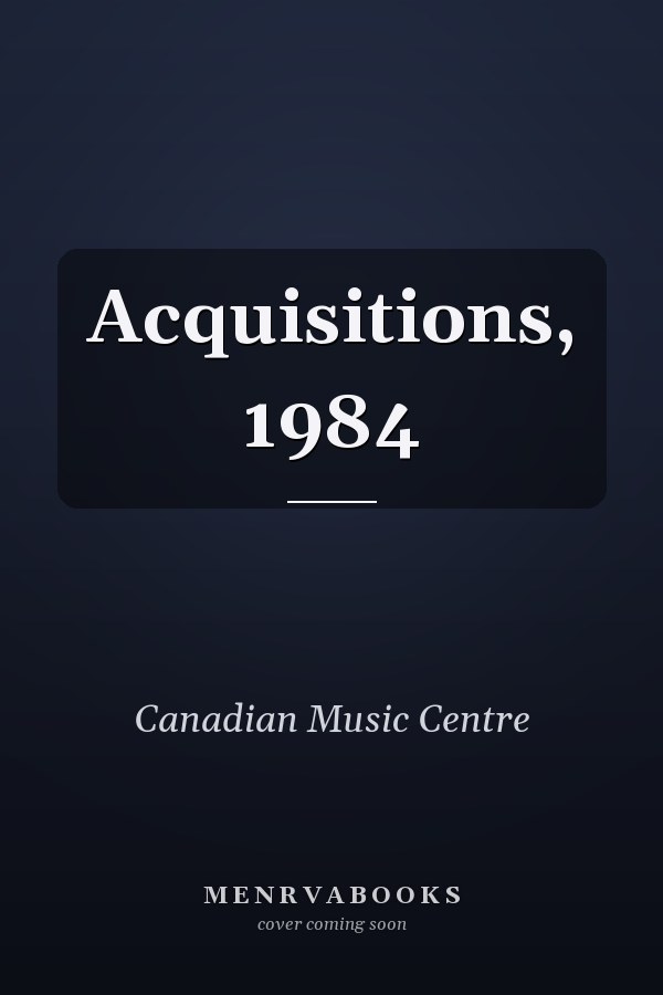 Acquisitions, 1984