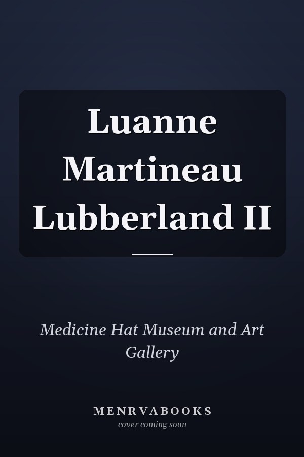Luanne Martineau Lubberland II