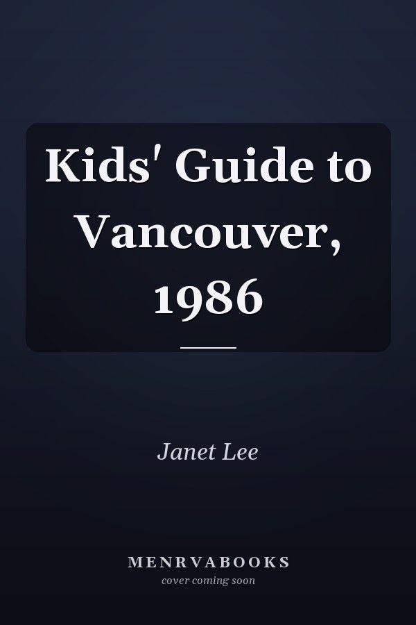 Kids' Guide to Vancouver, 1986