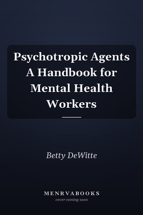 Psychotropic Agents A Handbook for Mental Health Workers