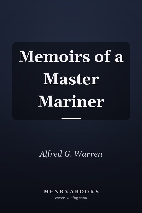 Memoirs of a Master Mariner