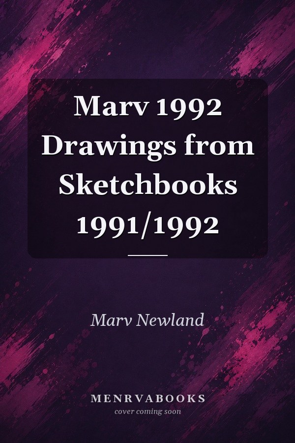 Marv 1992 Drawings from Sketchbooks 1991/1992