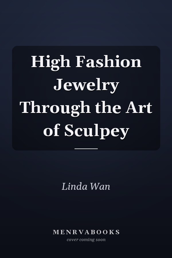 High Fashion Jewelry Through the Art of Sculpey