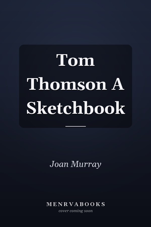 Tom Thomson A Sketchbook