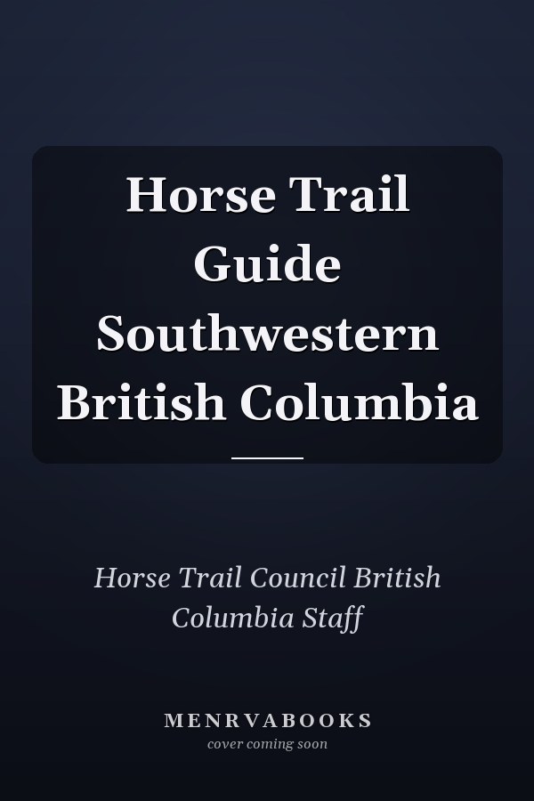Horse Trail Guide Southwestern British Columbia