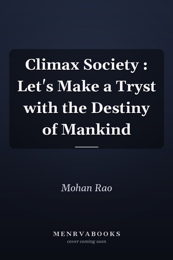Climax Society : Let's Make a Tryst with the Destiny of Mankind