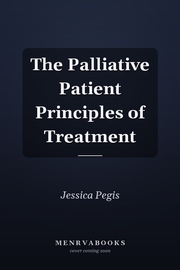 The Palliative Patient Principles of Treatment