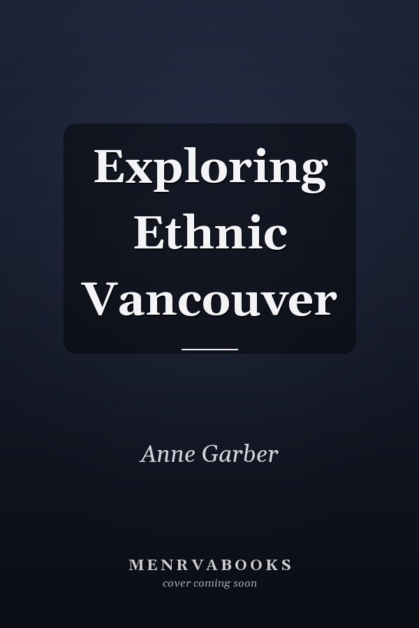 Exploring Ethnic Vancouver