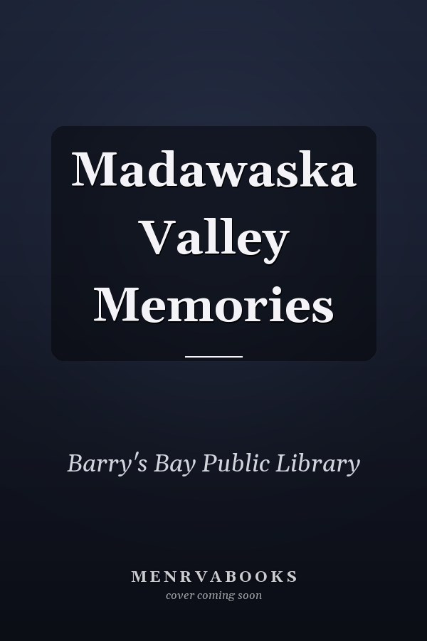 Madawaska Valley Memories