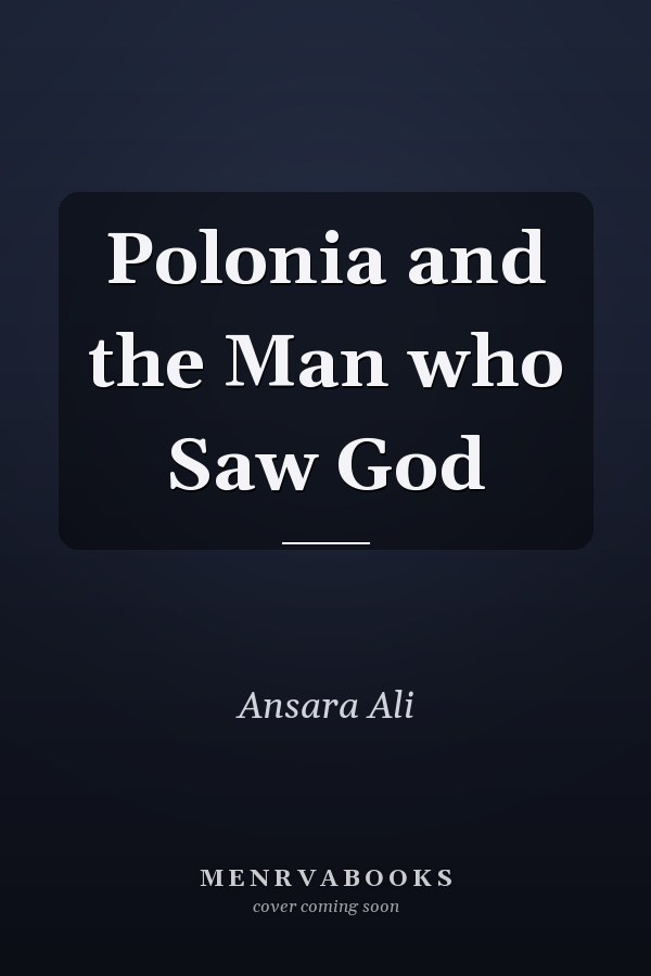 Polonia and the Man who Saw God