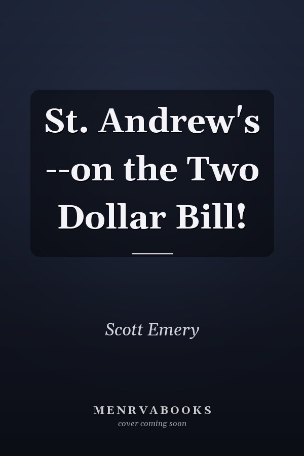 St. Andrew's --on the Two Dollar Bill!