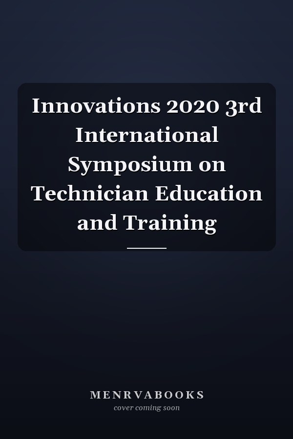 Innovations 2020 3rd International Symposium on Technician Education and Training