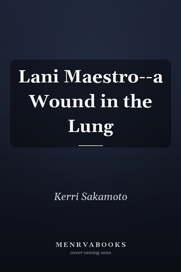 Lani Maestro--a Wound in the Lung
