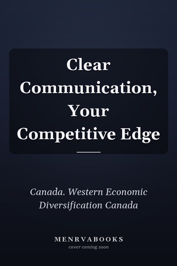 Clear Communication, Your Competitive Edge
