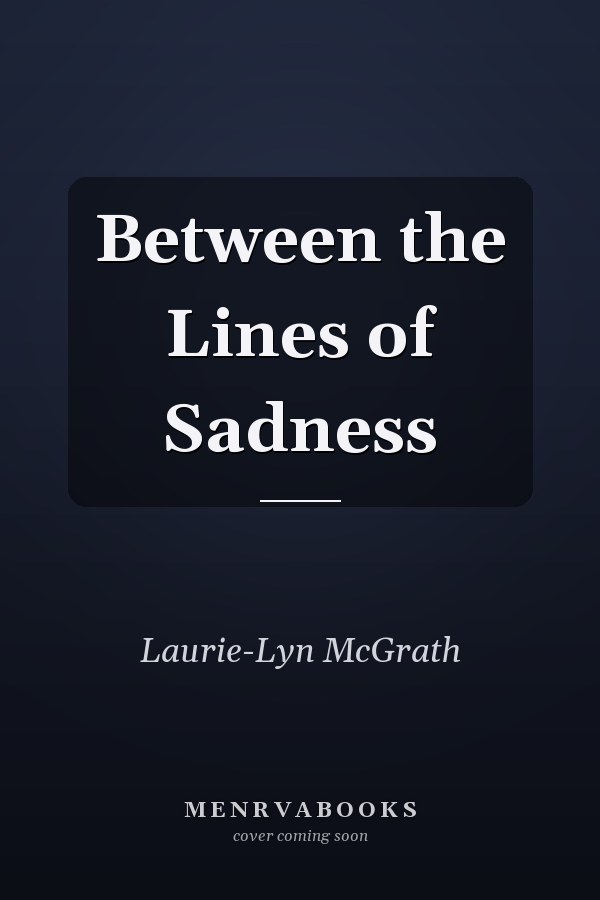 Between the Lines of Sadness
