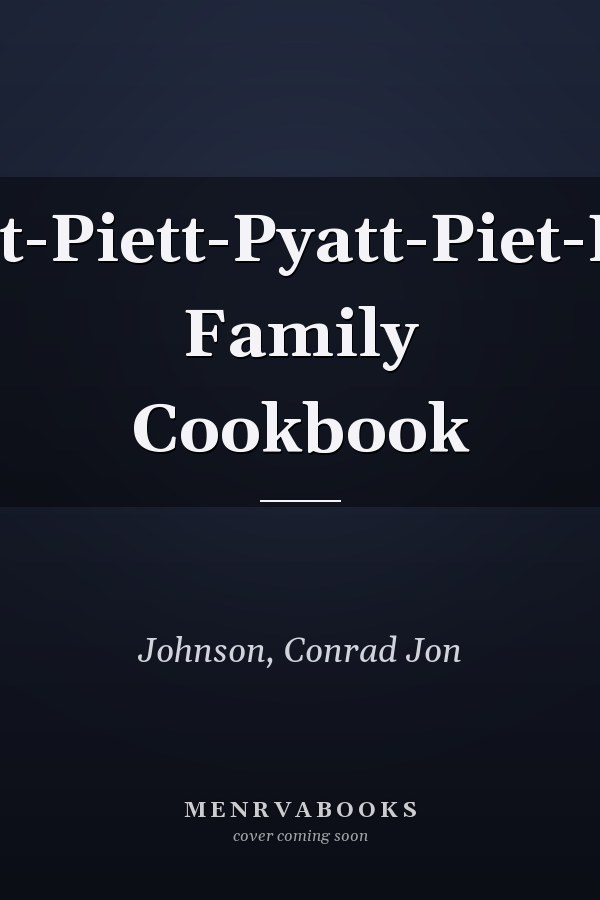 Pyett-Piett-Pyatt-Piet-Piott Family Cookbook