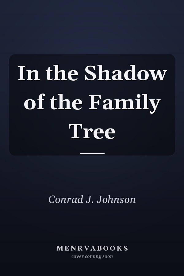 In the Shadow of the Family Tree