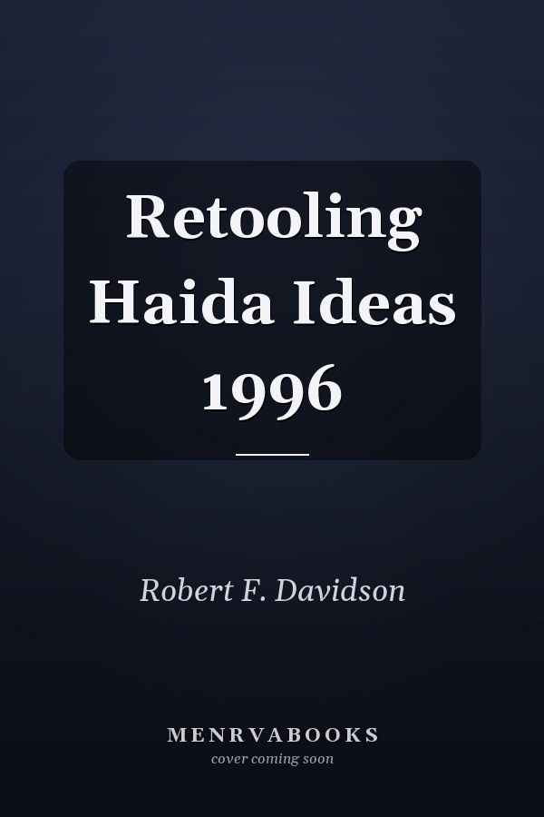 Retooling Haida Ideas 1996